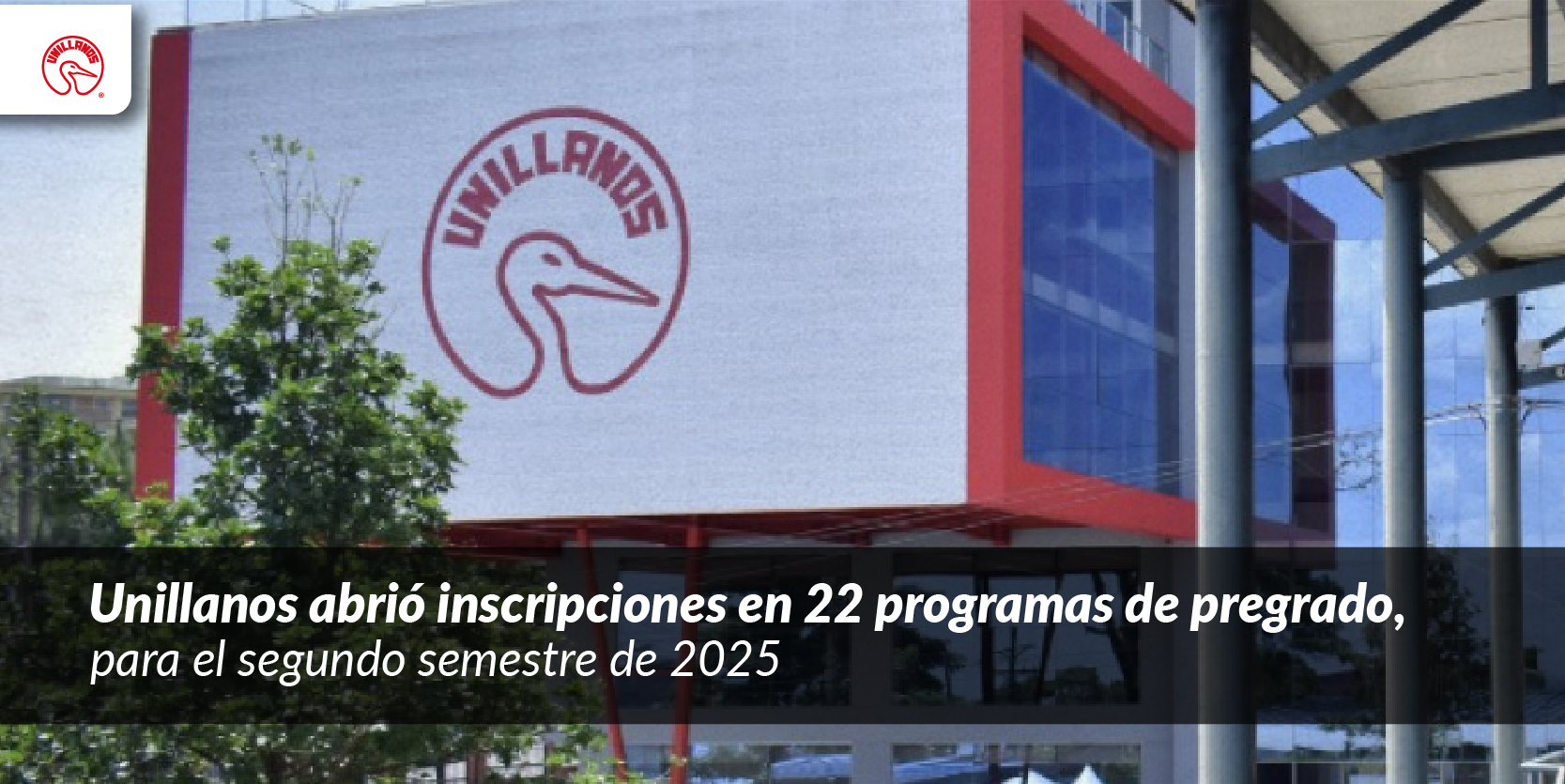 Unillanos abrió inscripciones en 22 programa de pregrado, para el segundo semestre de 2025