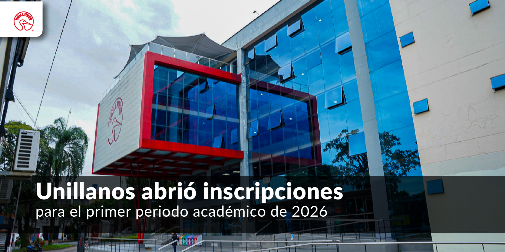 Unillanos abrió inscripciones para el primer periodo académico de 2026